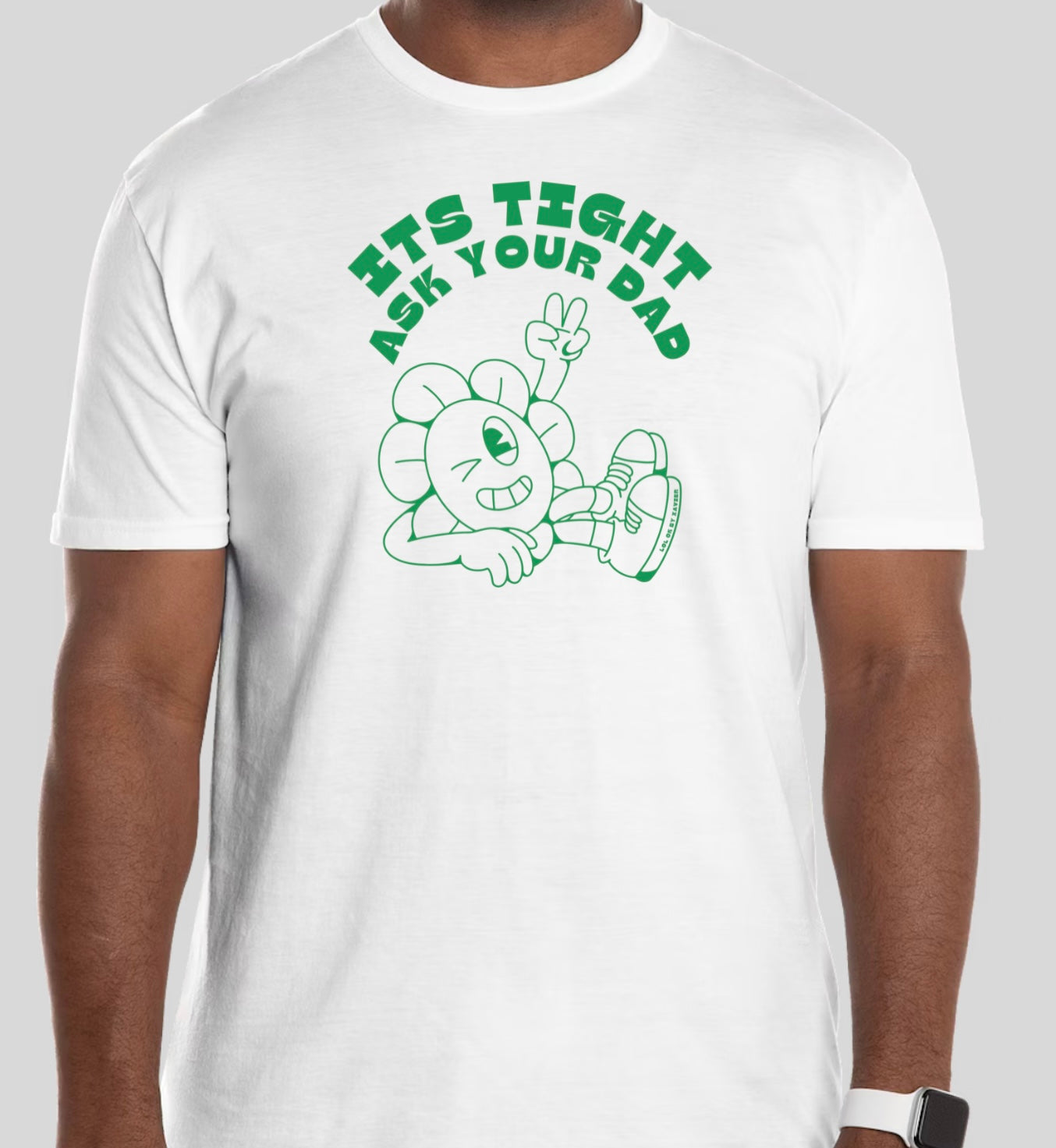 It's Tight, Ask Your Dad - T-Shirt