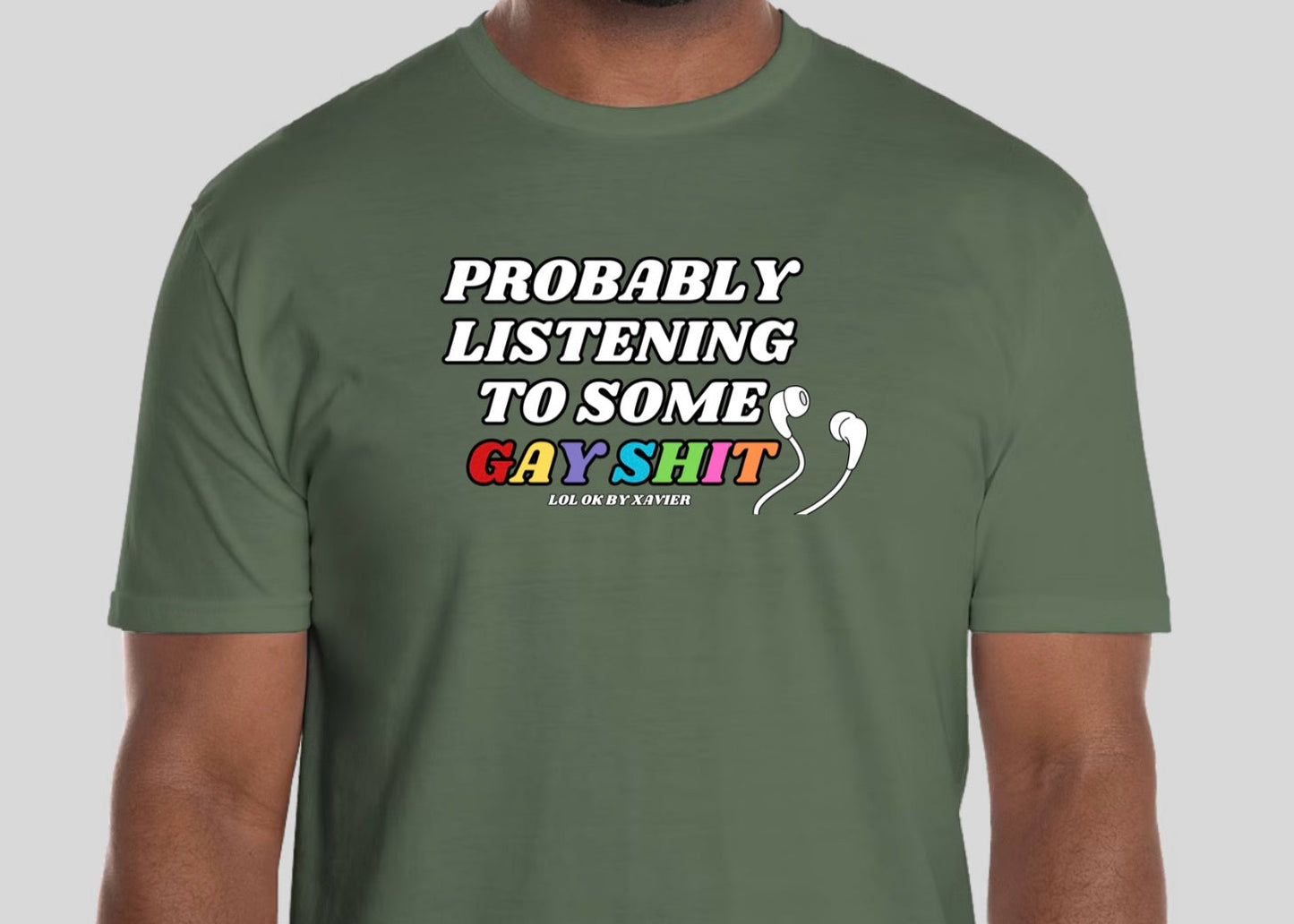 Probably Listening To Some Gay Shit T-Shirt
