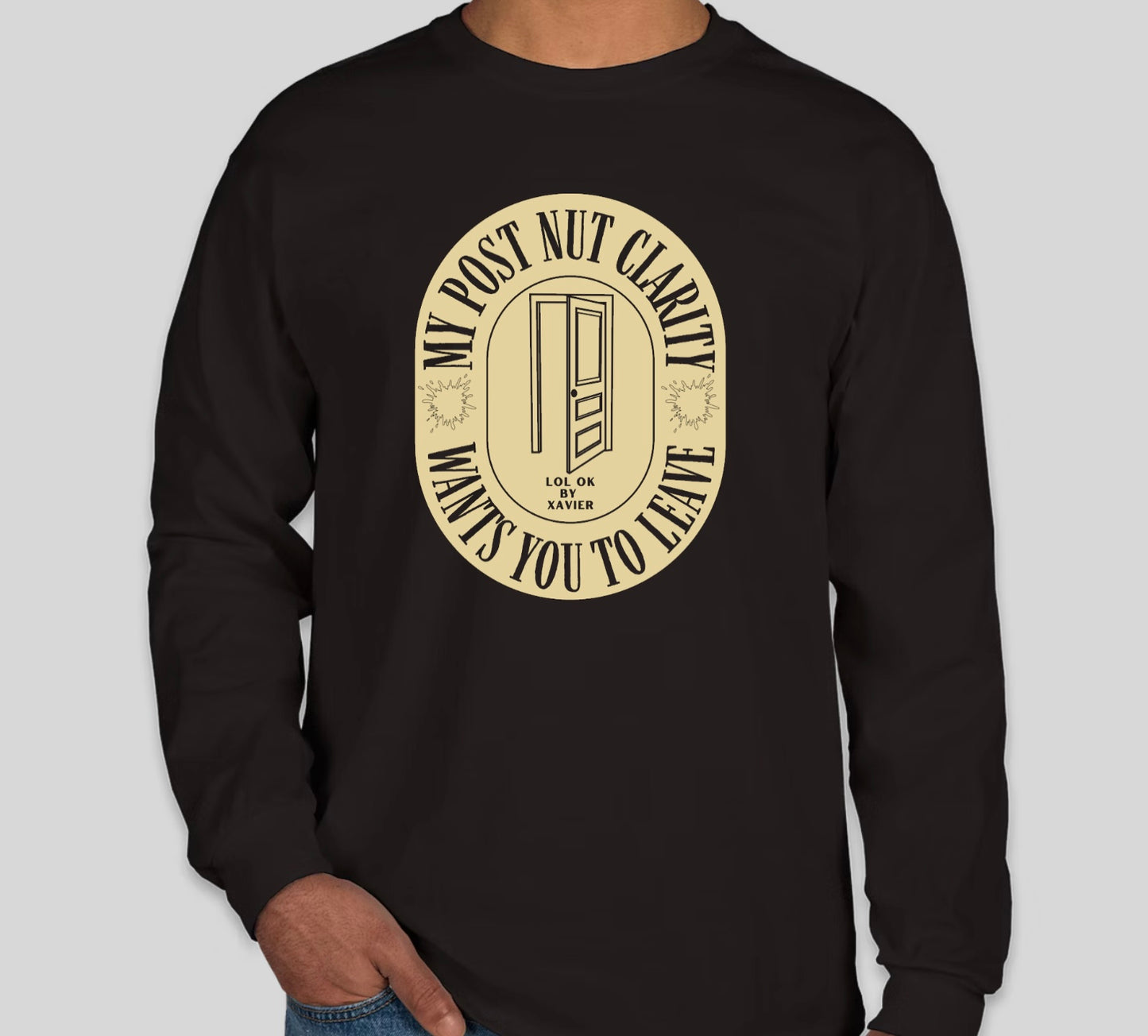 My Post Nut Clarity Wants You To Leave T-Shirt / Long Sleeve