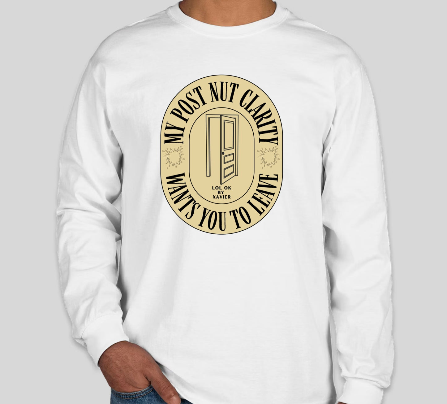 My Post Nut Clarity Wants You To Leave T-Shirt / Long Sleeve
