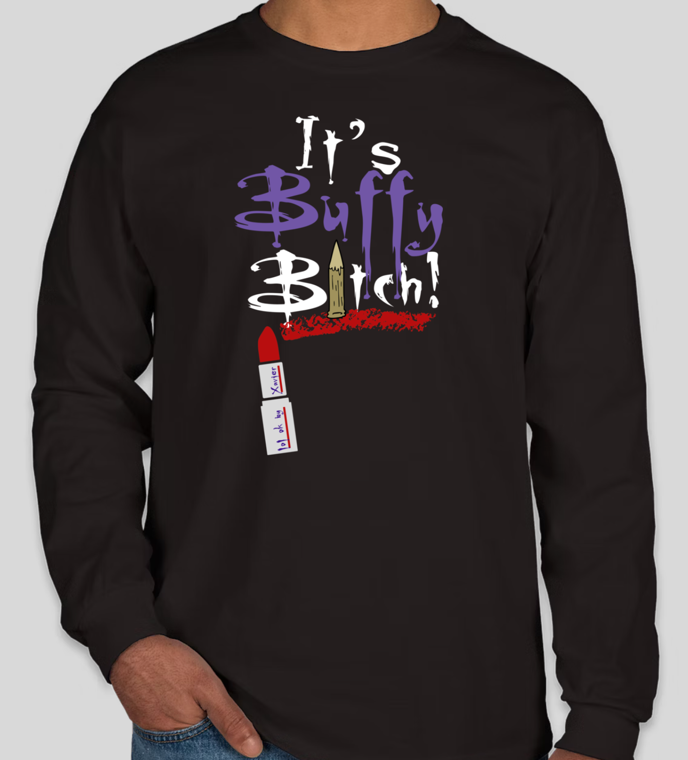 It's Buffy B****! T-Shirt / Long Sleeve
