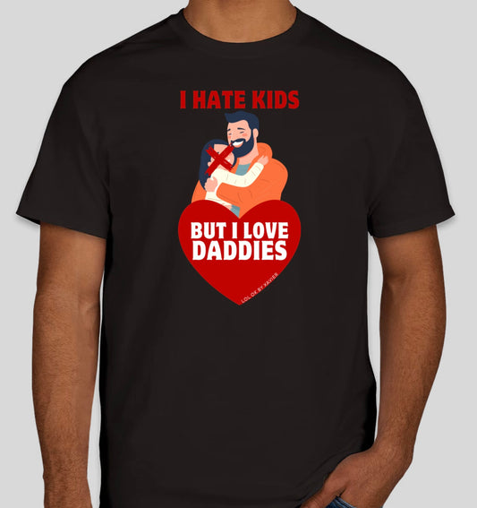I Hate Kids But Love Daddies Shirt / Long Sleeve