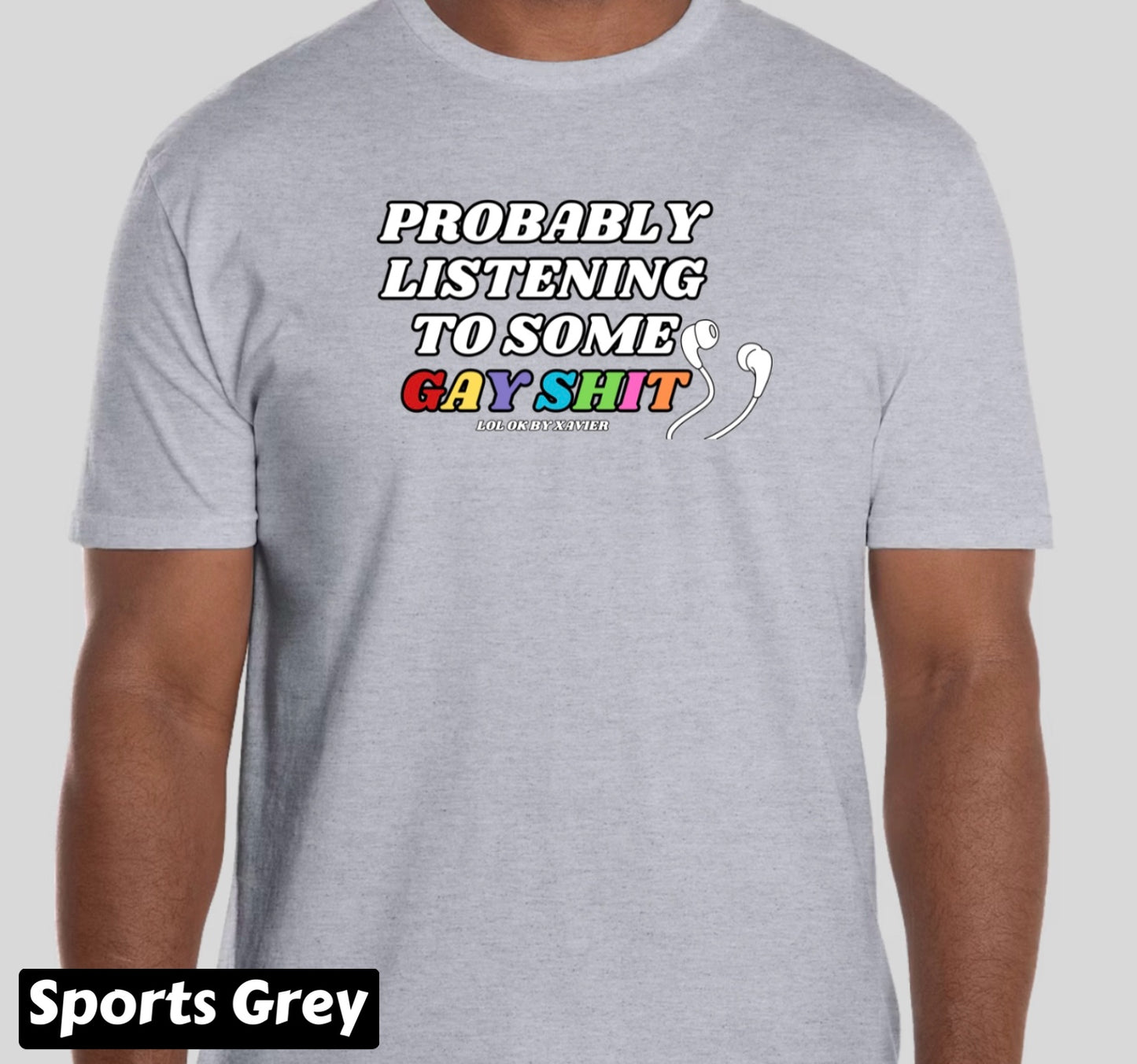 Probably Listening To Some Gay Shit T-Shirt