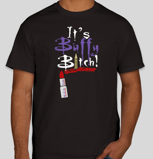 It's Buffy B****! T-Shirt / Long Sleeve